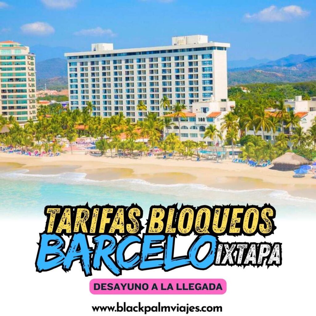 Hotel Barceló Ixtapa Tarifas Bloqueo en Oferta, Plan Todo Incluido frente a la playa con transporte desde Celaya vacaciones 2025
